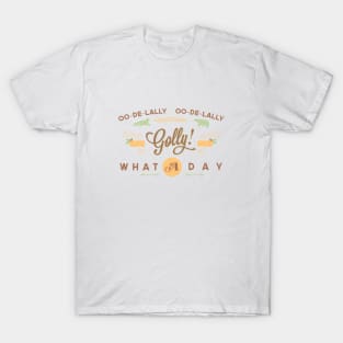 What A Day! T-Shirt